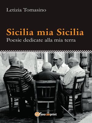 cover image of Sicilia mia Sicilia--Poesie dedicate alla mia terra